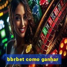 bbrbet como ganhar